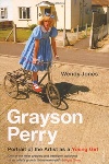 Book review: Grayson Perry: Portrait of the Artist as a Young Girl, by Wendy Jones