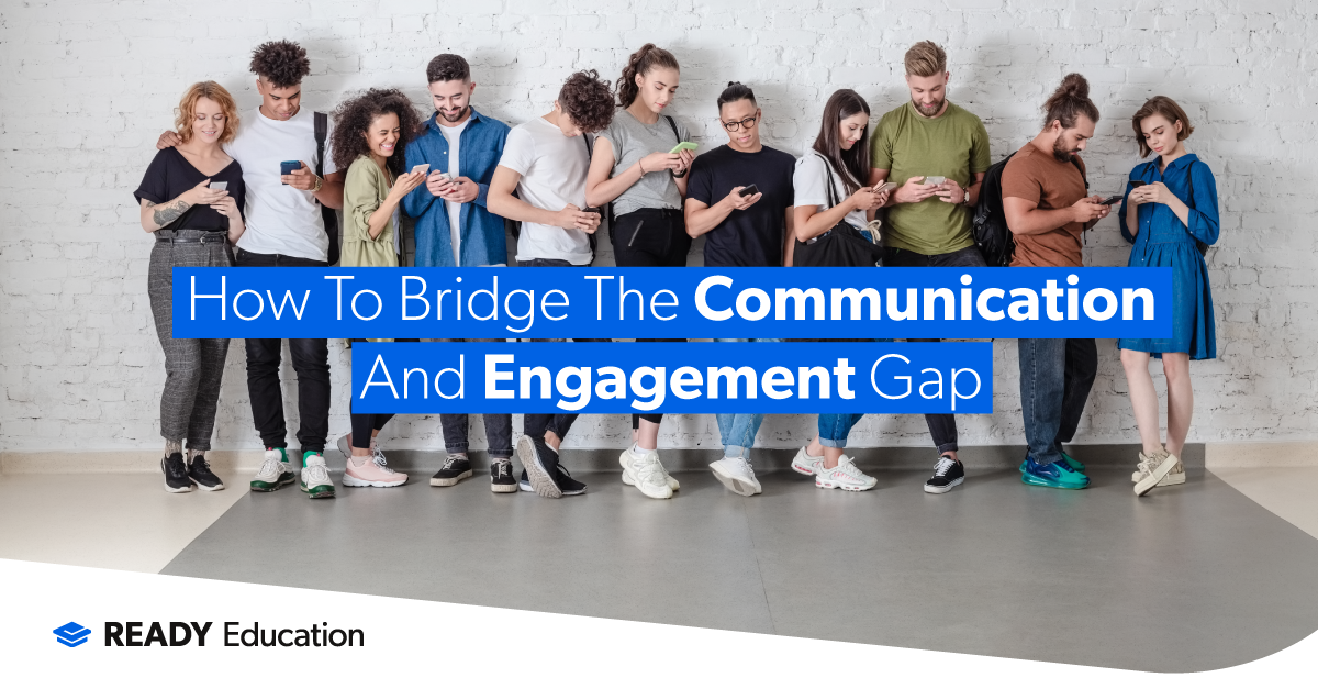 How To Bridge The Communication And Engagement Gap | THE Campus Learn ...