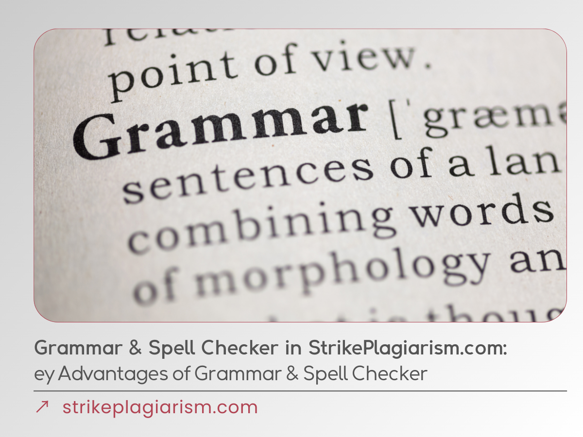 Grammar & Spell Checker in StrikePlagiarism.com: Key Advantages of ...