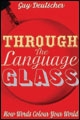 Through the Language Glass: How Words Colour Your World | Times Higher ...