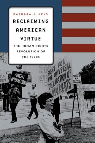 Reclaiming American Virtue: The Human Rights Revolution Of The 1970s ...