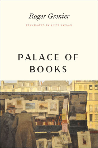 Palace of Books, by Roger Grenier, translated by Alice Kaplan | Times ...