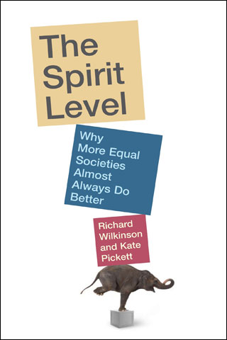 The Spirit Level: Why Greater Equality Makes Societies Stronger ...